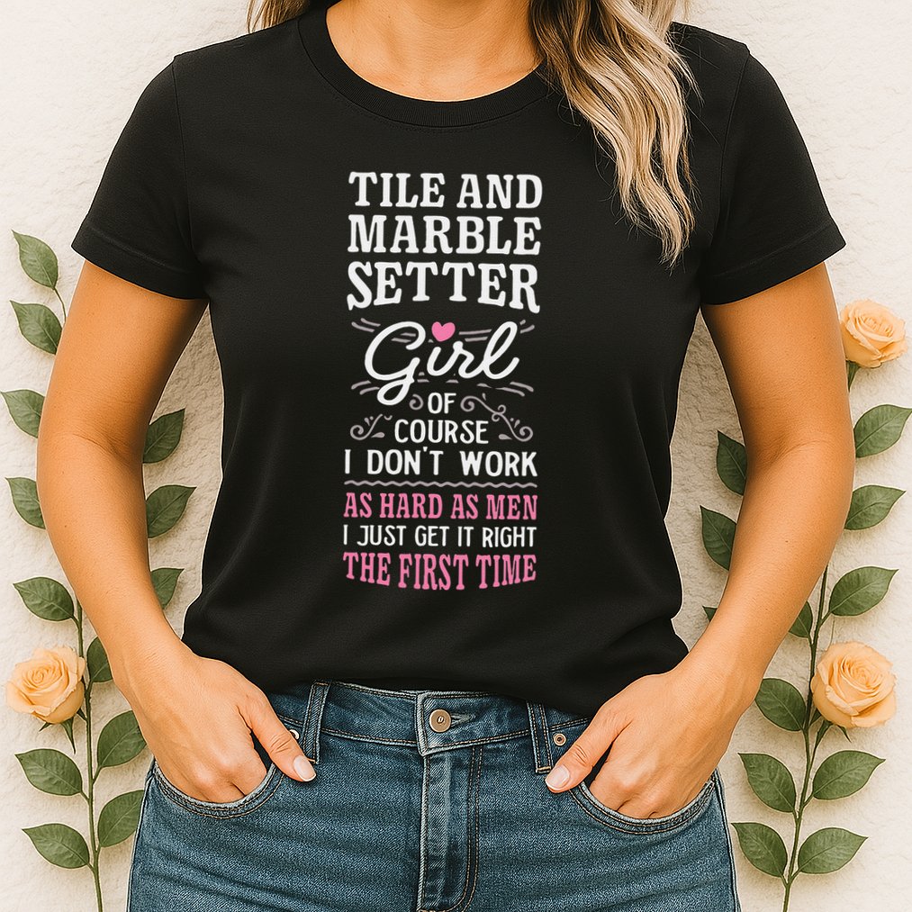 Dont Work As Hard As Tile And Marble Setter Womens T-Shirt