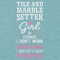 Dont Work As Hard As Tile And Marble Setter Sueded Cloud Jersey T-Shirt