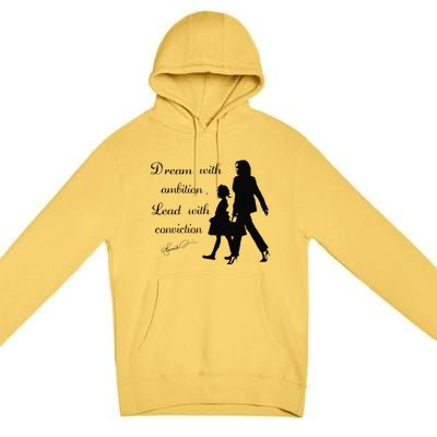 Dream With Ambition Lead With Conviction Kamala Harris 2024 Premium Pullover Hoodie