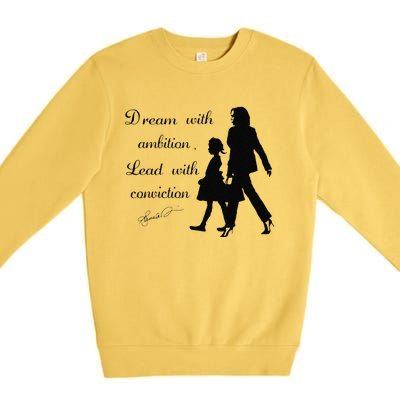 Dream With Ambition Lead With Conviction Kamala Harris 2024 Premium Crewneck Sweatshirt