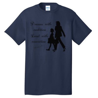 Dream With Ambition Lead With Conviction Kamala Harris 2024 Tall T-Shirt