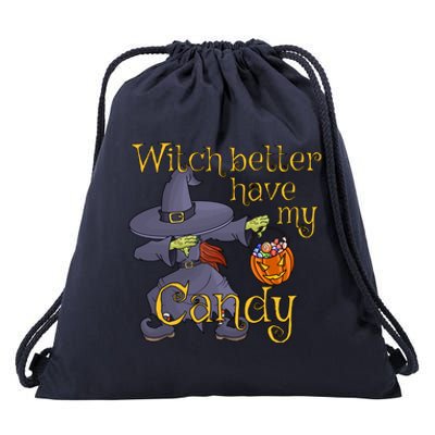 Dabbing Witch Better Have My Candy Gift Drawstring Bag