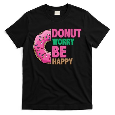 Donut Worry Be Happy Positive Quote T-Shirt
