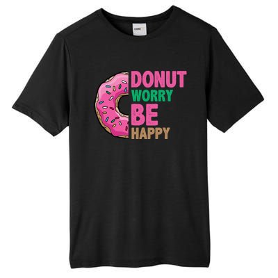 Donut Worry Be Happy Positive Quote Tall Fusion ChromaSoft Performance T-Shirt