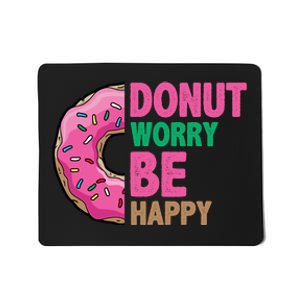 Donut Worry Be Happy Positive Quote Mousepad