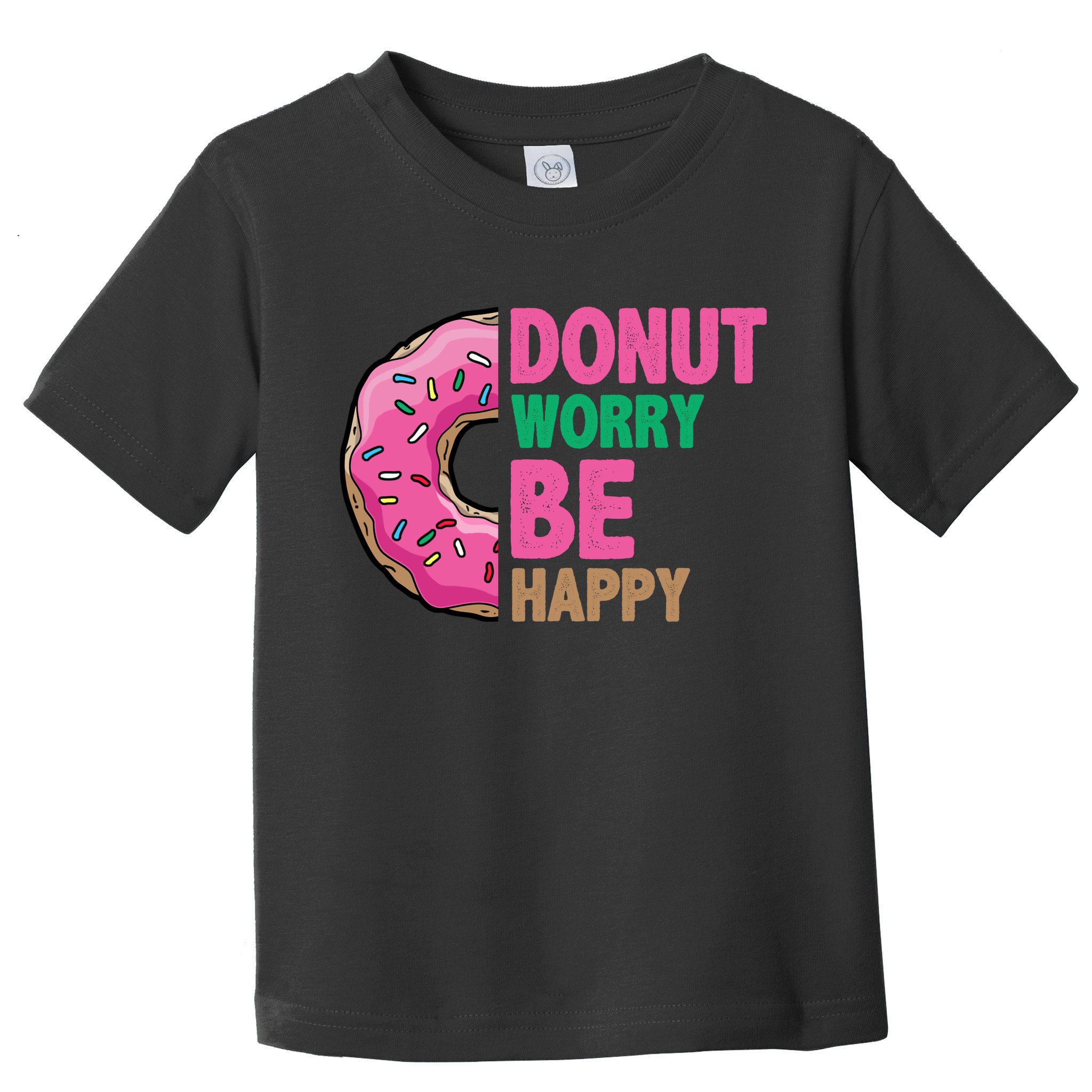 Donut Worry Be Happy Positive Quote Toddler T-Shirt