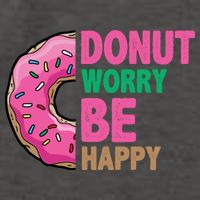 Donut Worry Be Happy Positive Quote Vector Backpack