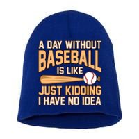 Day Without Baseball Sports Player Lover Coach Graphic Gift Short Acrylic Beanie