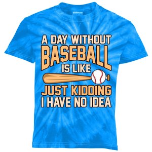 Day Without Baseball Sports Player Lover Coach Graphic Gift Kids Tie-Dye T-Shirt