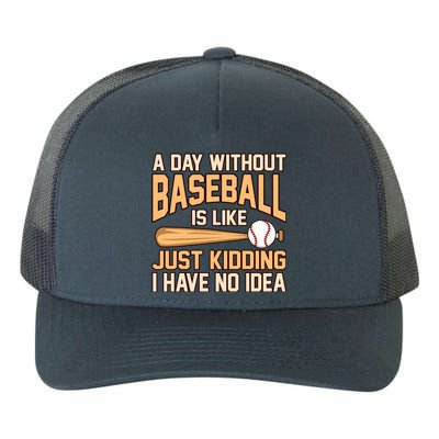 Day Without Baseball Sports Player Lover Coach Graphic Gift Yupoong Adult 5-Panel Trucker Hat