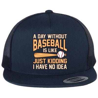 Day Without Baseball Sports Player Lover Coach Graphic Gift Flat Bill Trucker Hat