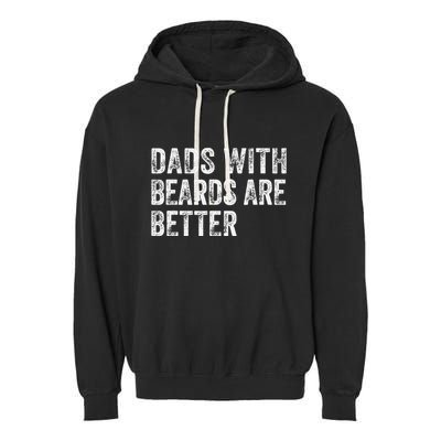 Dads With Beards Are Better FatherS Day Funny Dad Jokes Garment-Dyed Fleece Hoodie
