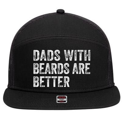 Dads With Beards Are Better FatherS Day Funny Dad Jokes 7 Panel Mesh Trucker Snapback Hat