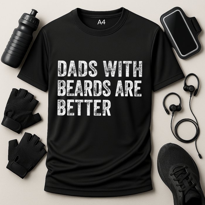 Dads With Beards Are Better FatherS Day Funny Dad Jokes Performance Shirt