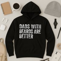 Dads With Beards Are Better FatherS Day Funny Dad Jokes Hoodie