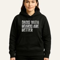 Dads With Beards Are Better FatherS Day Funny Dad Jokes Hoodie