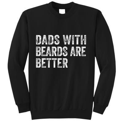 Dads With Beards Are Better FatherS Day Funny Dad Jokes Sweatshirt