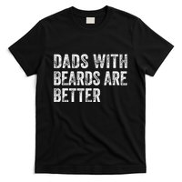 Dads With Beards Are Better FatherS Day Funny Dad Jokes T-Shirt