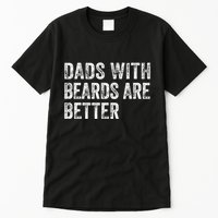 Dads With Beards Are Better FatherS Day Funny Dad Jokes Tall T-Shirt