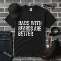 Dads With Beards Are Better FatherS Day Funny Dad Jokes Tall T-Shirt