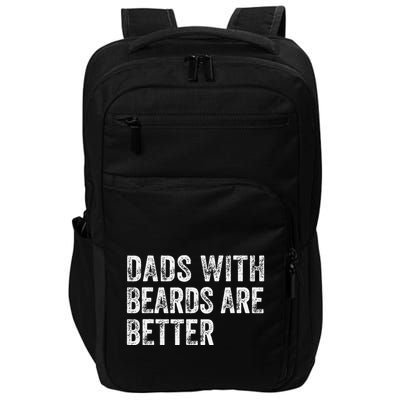 Dads With Beards Are Better FatherS Day Funny Dad Jokes Impact Tech Backpack