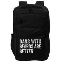 Dads With Beards Are Better FatherS Day Funny Dad Jokes Impact Tech Backpack