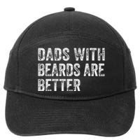 Dads With Beards Are Better FatherS Day Funny Dad Jokes 7-Panel Snapback Hat