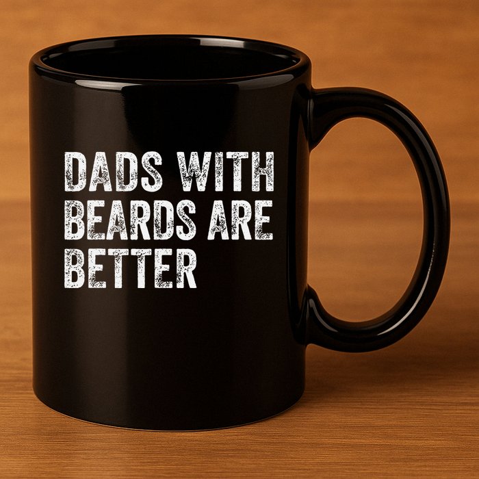 Dads With Beards Are Better FatherS Day Funny Dad Jokes 11oz C Handle Ceramic Mug