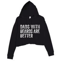 Dads With Beards Are Better FatherS Day Funny Dad Jokes Crop Fleece Hoodie