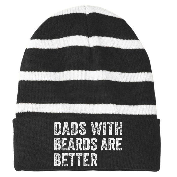 Dads With Beards Are Better FatherS Day Funny Dad Jokes Striped Beanie with Solid Band