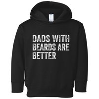 Dads With Beards Are Better FatherS Day Funny Dad Jokes Toddler Hoodie