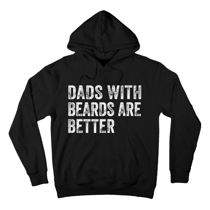 Dads With Beards Are Better FatherS Day Funny Dad Jokes Tall Hoodie
