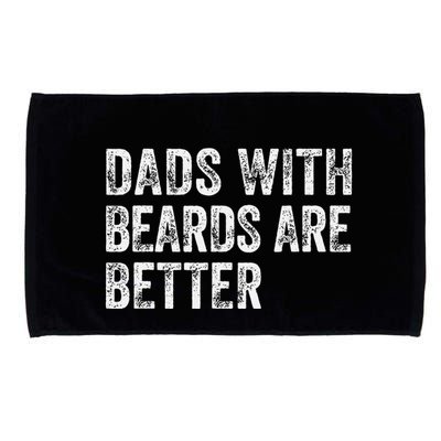 Dads With Beards Are Better FatherS Day Funny Dad Jokes Microfiber Hand Towel
