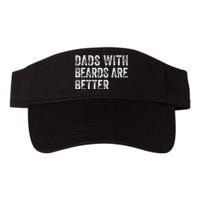 Dads With Beards Are Better FatherS Day Funny Dad Jokes Valucap Bio-Washed Visor