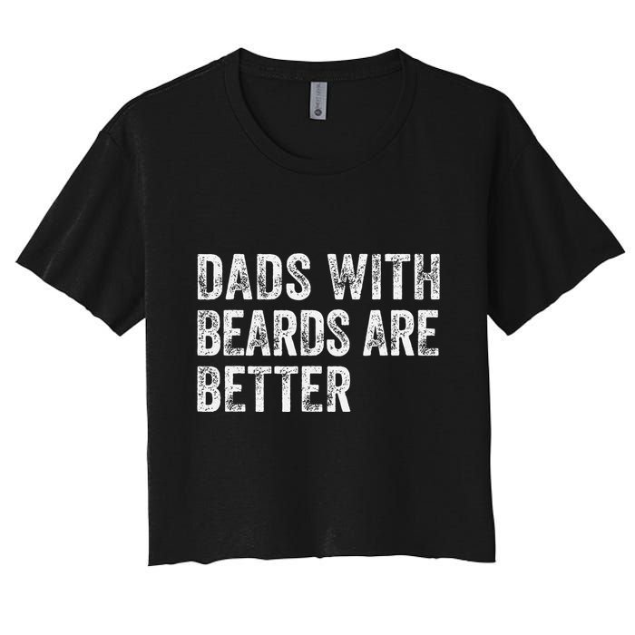 Dads With Beards Are Better FatherS Day Funny Dad Jokes Crop Top