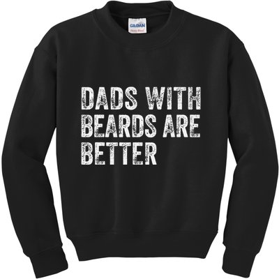 Dads With Beards Are Better FatherS Day Funny Dad Jokes Kids Sweatshirt