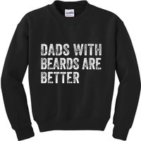 Dads With Beards Are Better FatherS Day Funny Dad Jokes Kids Sweatshirt