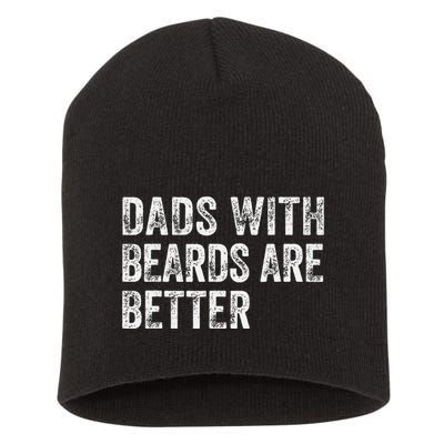 Dads With Beards Are Better FatherS Day Funny Dad Jokes Short Acrylic Beanie