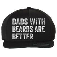 Dads With Beards Are Better FatherS Day Funny Dad Jokes Wool Snapback Cap