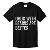 Dads With Beards Are Better FatherS Day Funny Dad Jokes Kids T-Shirt