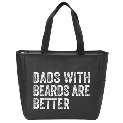 Dads With Beards Are Better FatherS Day Funny Dad Jokes Zip Tote Bag