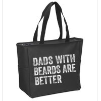 Dads With Beards Are Better FatherS Day Funny Dad Jokes Zip Tote Bag