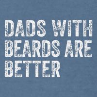 Dads With Beards Are Better FatherS Day Funny Dad Jokes Garment-Dyed Sweatshirt