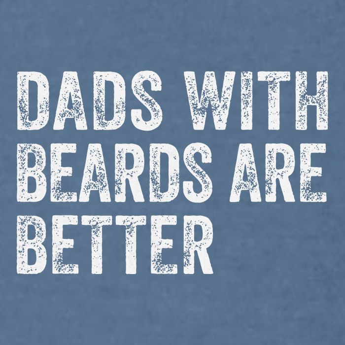 Dads With Beards Are Better FatherS Day Funny Dad Jokes Garment-Dyed Sweatshirt