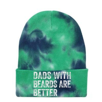 Dads With Beards Are Better FatherS Day Funny Dad Jokes Tie Dye 12in Knit Beanie