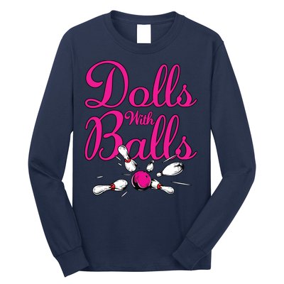 Dolls With Balls, Funny Women Bowling Team Name Long Sleeve Shirt