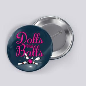 Dolls With Balls, Funny Women Bowling Team Name Button