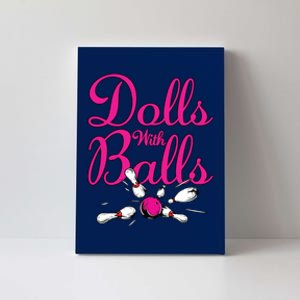 Dolls With Balls, Funny Women Bowling Team Name Canvas