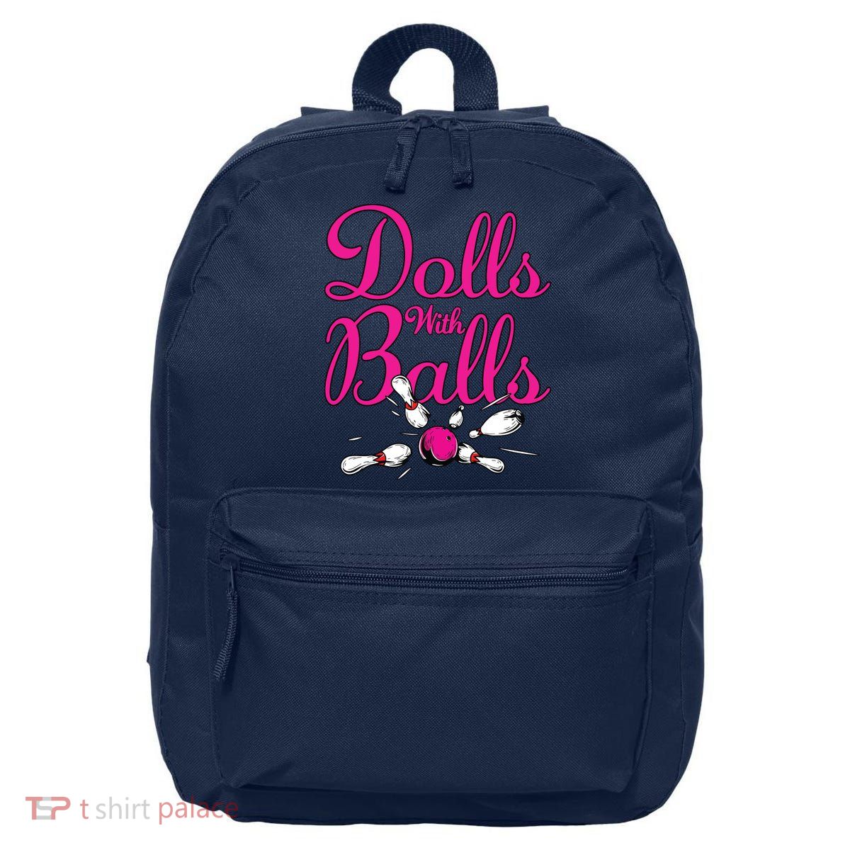 Dolls With Balls, Funny Women Bowling Team Name 16 in Basic Backpack