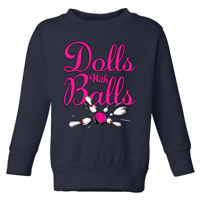 Dolls With Balls, Funny Women Bowling Team Name Toddler Sweatshirt